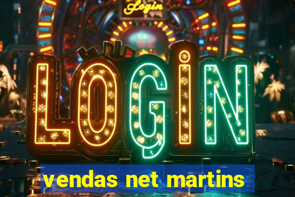 vendas net martins